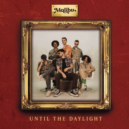 Malibu-Until the Daylight