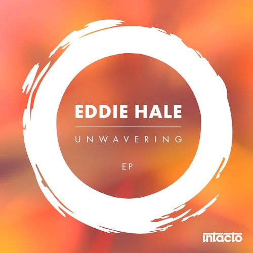 Eddie Hale-Unwavering EP