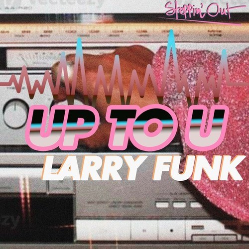 Larry Funk-Up to U