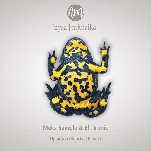 Meks Sample, El_Tronic, Bunched-Upon You (Bunched Remix)