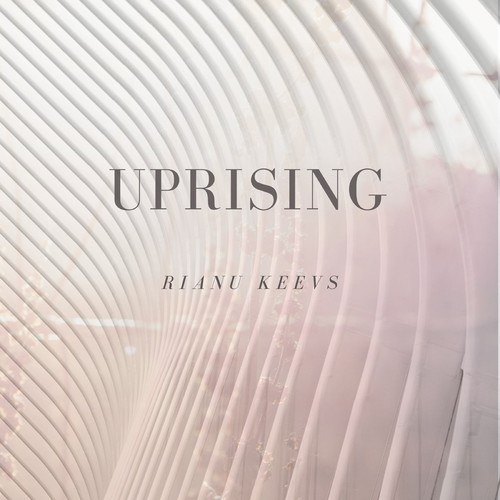 Rianu Keevs-Uprising