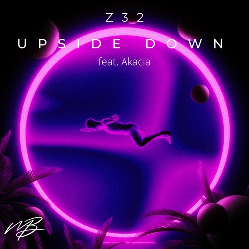 Z32, Akacia-Upside Down (feat. Akacia) (feat. Akacia)