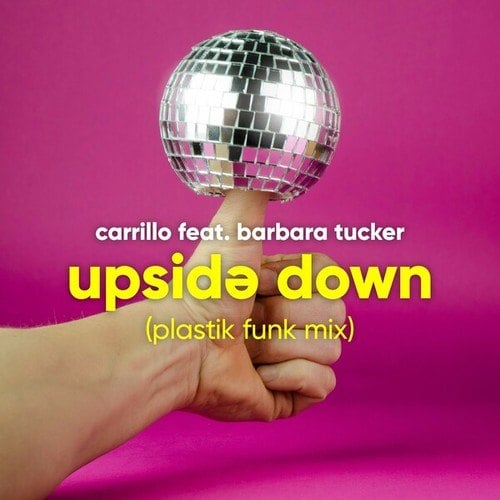 Carrillo, Barbara Tucker, Plastik Funk-Upside Down (Plastik Funk Mix)