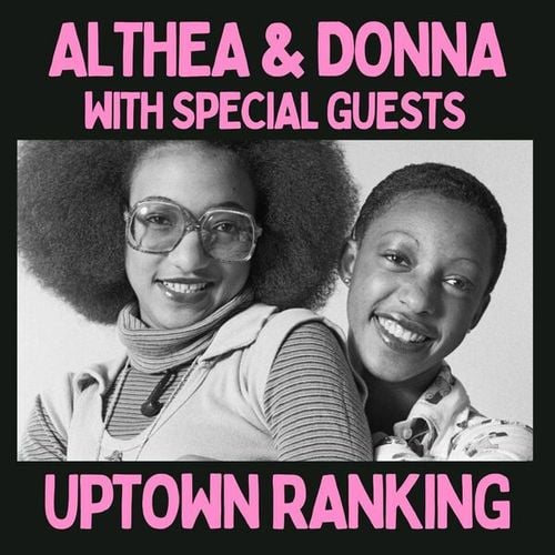 Uptown Ranking: Althea & Donna with Special Guests