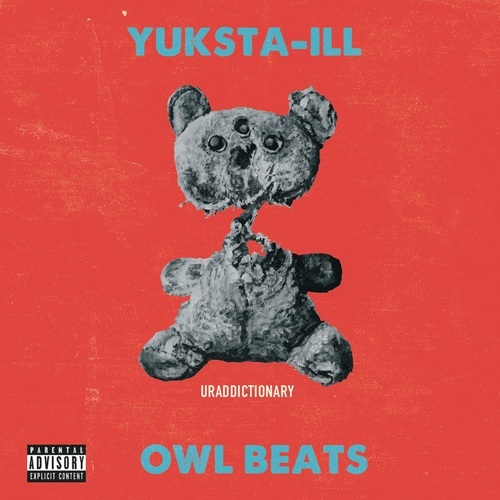 YUKSTA-ILL, OWL BEATS-URADDICTIONARY