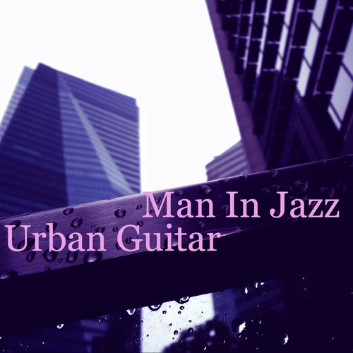Man In Jazz-Urban Guitar