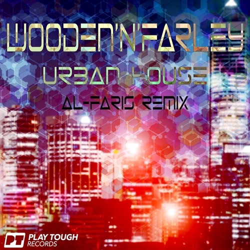 Wooden'N'Farley-Urban House (Al-Faris Radio Edit)