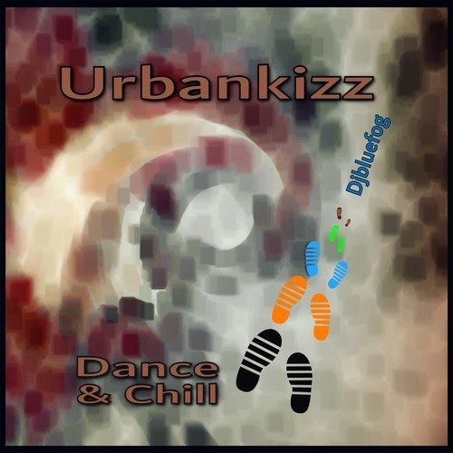 Djbluefog-Urbankizz Dance & Chill