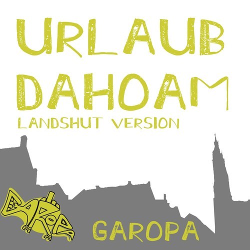 Garopa-Urlaub Dahoam (Landshut Version)