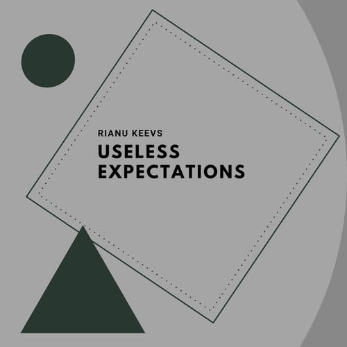 Rianu Keevs-Useless Expectations