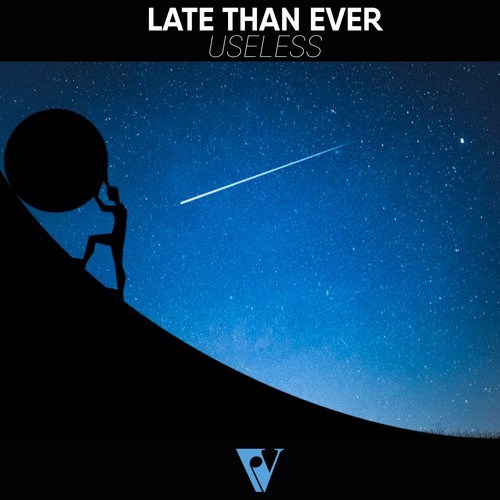 Late Than Ever-Useless