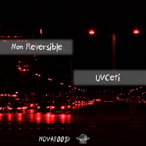 Non Reversible-Uvceti