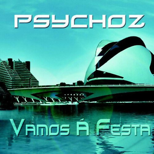 Psychoz-Vamos A Festa