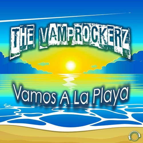 The Vamprockerz, Chico Del Mar, Max Farenthide, Bastiano Breeze, DJ Gollum, Tito Torres-Vamos A La Playa
