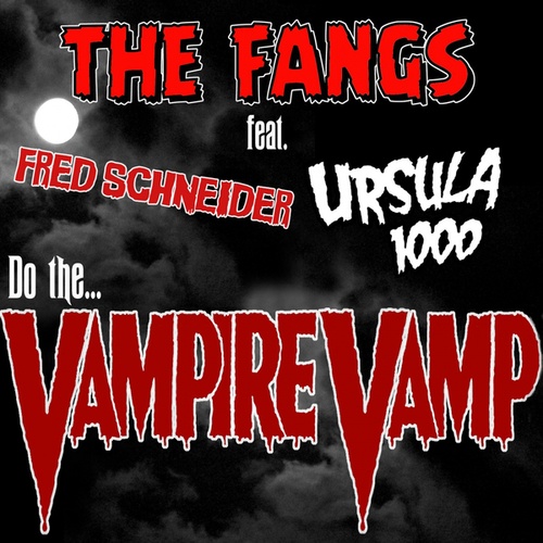 The Fangs, Fred Schneider-Vampire Vamp
