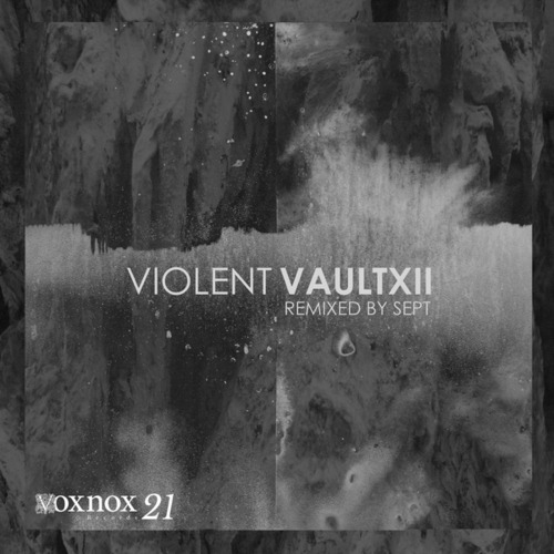 Violent, Sept-Vault XII