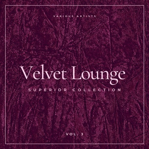 Velvet Lounge (Superior Collection), Vol. 3
