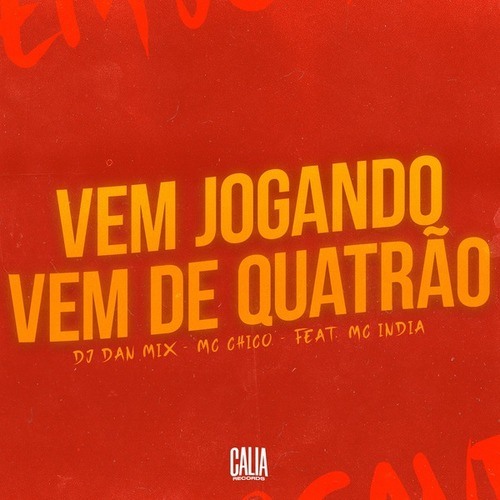 Vem Jogando, Vem De Quatrão