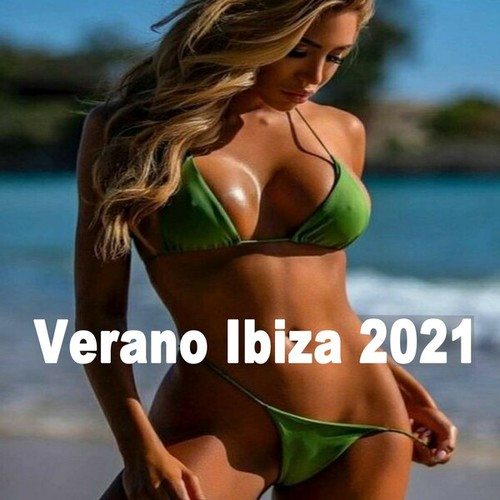 Various Artists-Verano Ibiza 2021 (Viaja a Los Sonidos De Ibiza Con La Siguiente Compilacion)
