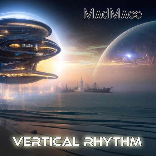 Madmace-Vertical Rhythm