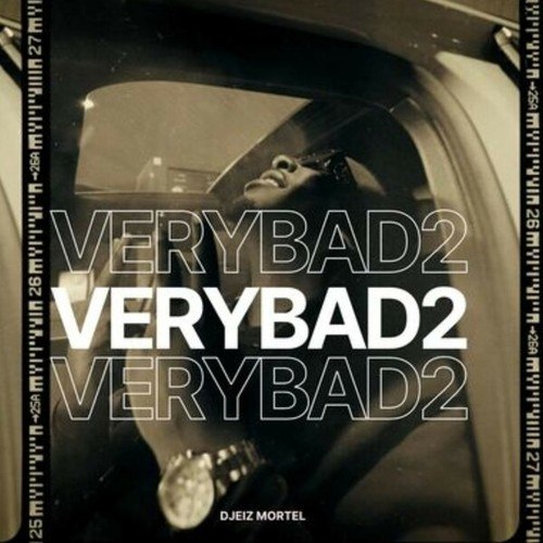 Djeiz Mortel-Very Bad, No. 2