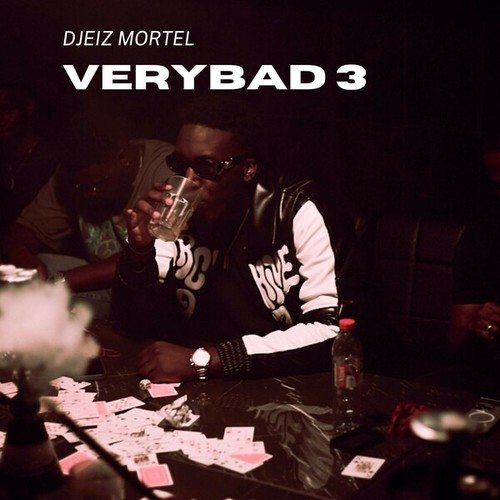 Djeiz Mortel-Very Bad No. 3