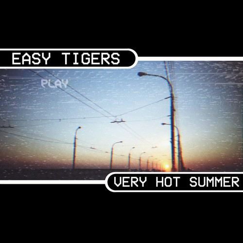 Easy Tigers-Very Hot Summer
