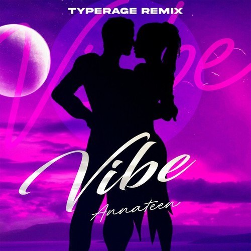 Annateen, TypeRage-Vibe (Typerage Remix)