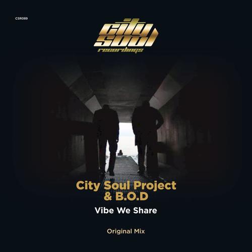 City Soul Project & B.O.D-Vibe We Share
