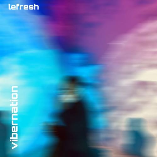 Lefresh-Vibernation
