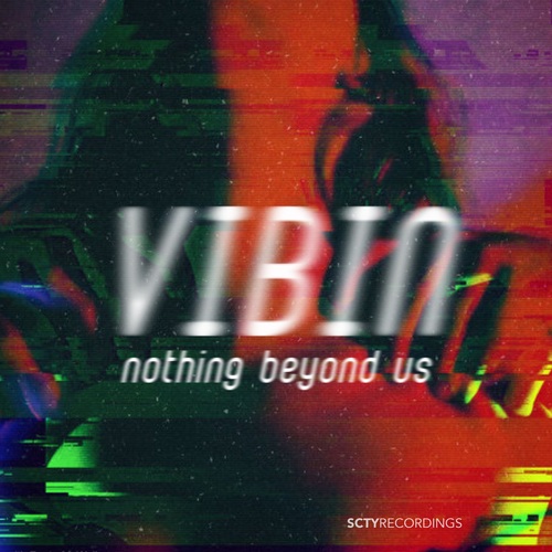 Nothing Beyond Us-Vibin
