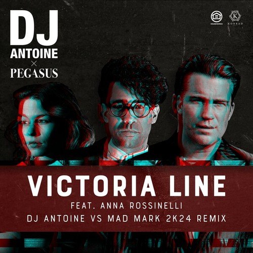dj antoine, Pegasus, Anna Rossinelli, Mad Mark-Victoria Line (DJ Antoine vs Mad Mark 2k24 Remix)