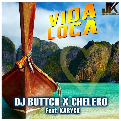 DJ Buttch, Chelero , Karyck-Vida Loca