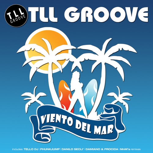 TLL Groove, Tello DJ, Phunkjump, Danilo Secli, Gianluca Damiano, Lele Procida, MnM's-Viento del Mar