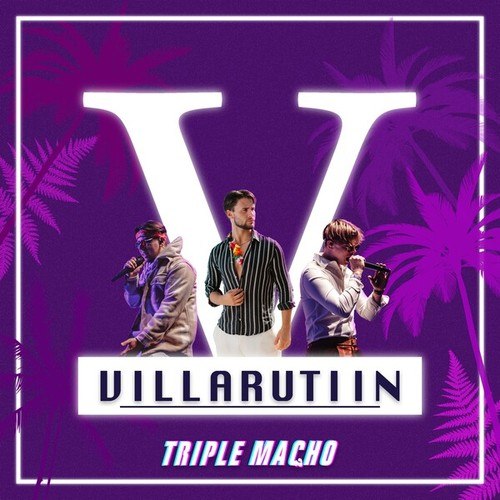 Triple Macho-Villarutiin