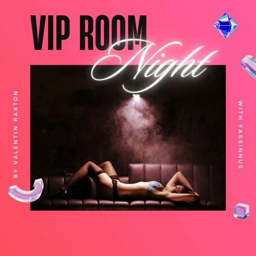 Valentin Raxton, Yassinnus-VIP Room