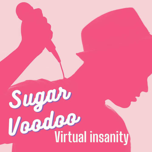 Sugar Voodoo-Virtual Insanity