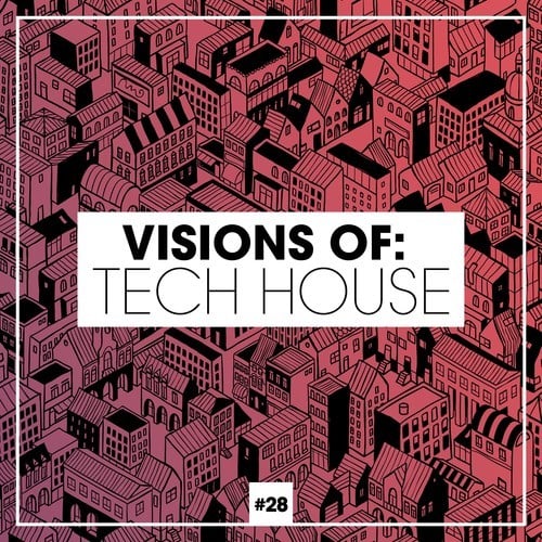 Various Artists-Visions of: Tech House, Vol. 28