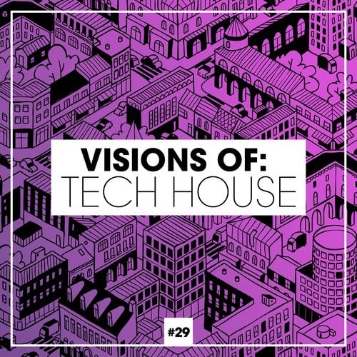 Visions of: Tech House, Vol. 29