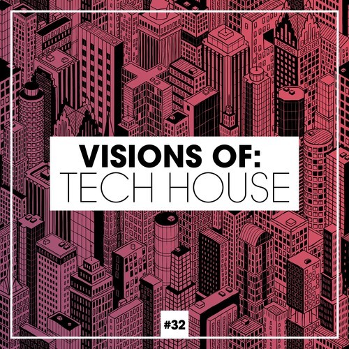Various Artists-Visions of: Tech House, Vol. 32