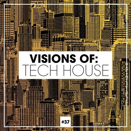 Visions of: Tech House, Vol. 37