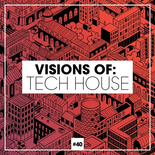 Visions of: Tech House, Vol. 40