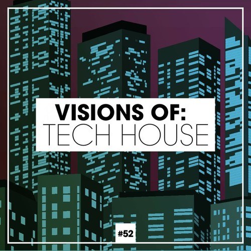Visions of: Tech House, Vol. 52