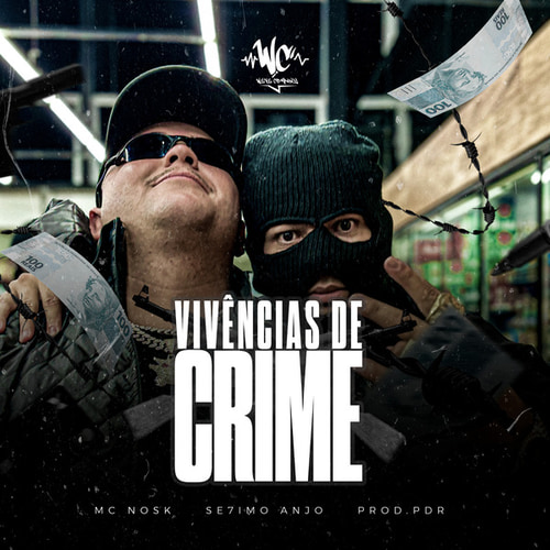 Weve Company, Mc Nosk, SE7IMO ANJO, Pdr-Vivências de Crime