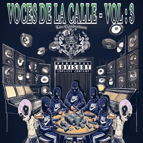 Los Clandestinos 12-3, Holy Green R., Lil Crazy, El Lowkey, El Trav13so-Voces De La Calle Vol.3