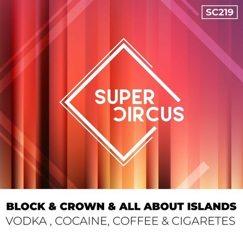 Block & Crown, All About Islands-Vodka , Cocaine, Coffee & Cigaretes