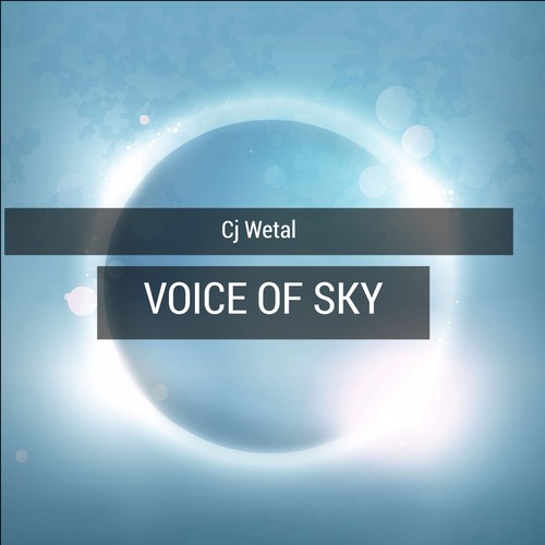 Cj Wetal, ----Voice of Sky