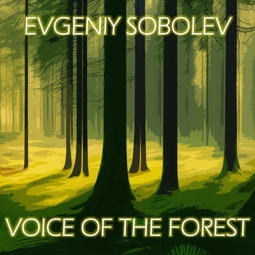 Evgeniy Sobolev-Voice of the Forest