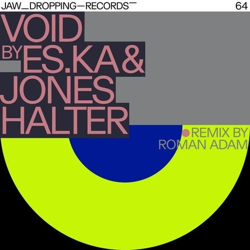 Es.Ka, Jones Halter, Roman Adam-Void