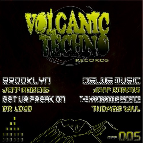Jeff Robens, Dr Loco, Thomas Will-Volcanic Techno 005